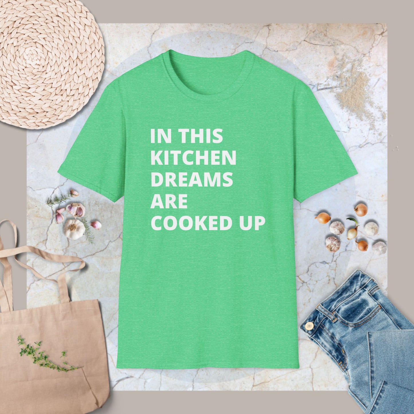 In this kitchen dreams are cooked up T-Shirt