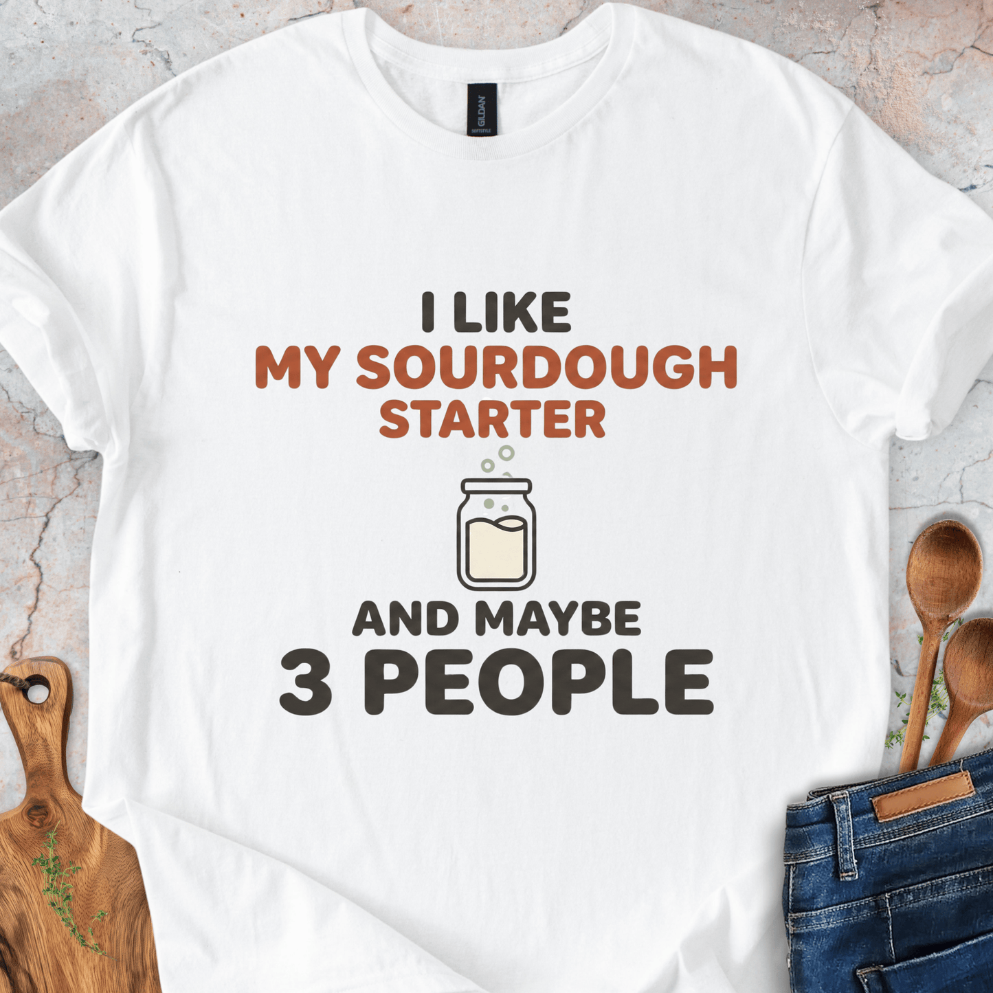 I Like My Sourdough Starter T-Shirt