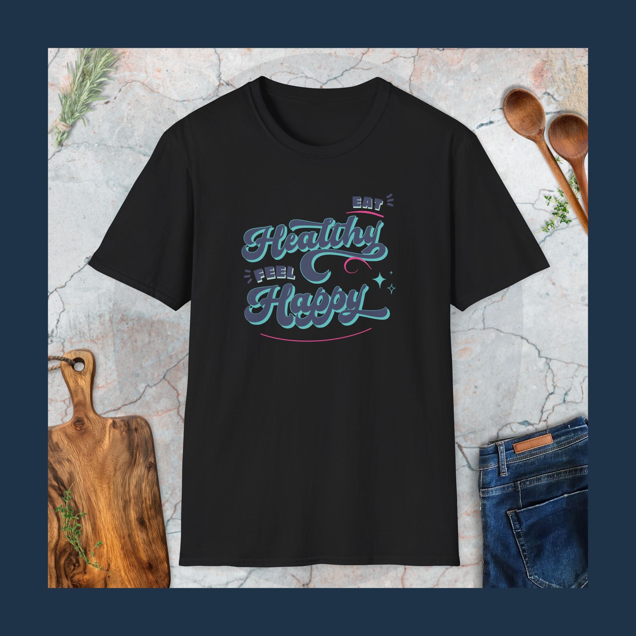 Eat healthy Feel happy T-Shirt