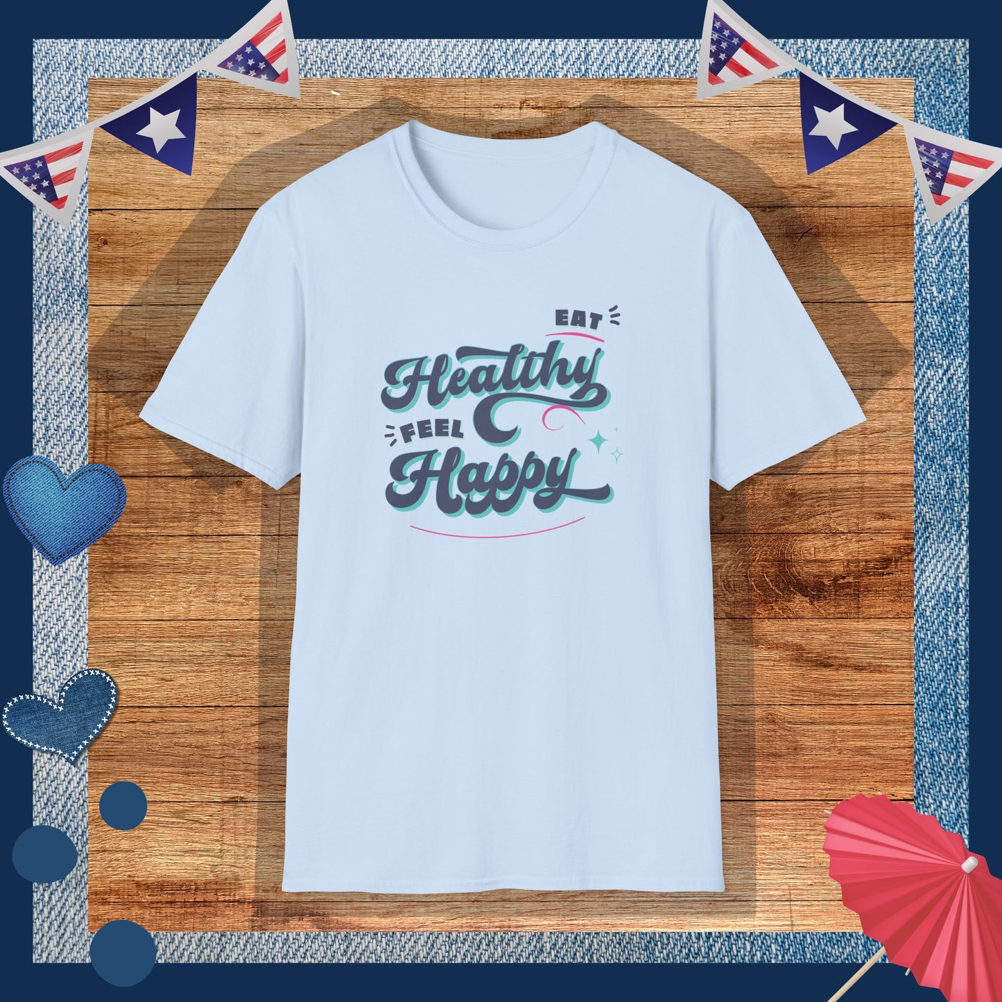 Eat healthy Feel happy T-Shirt