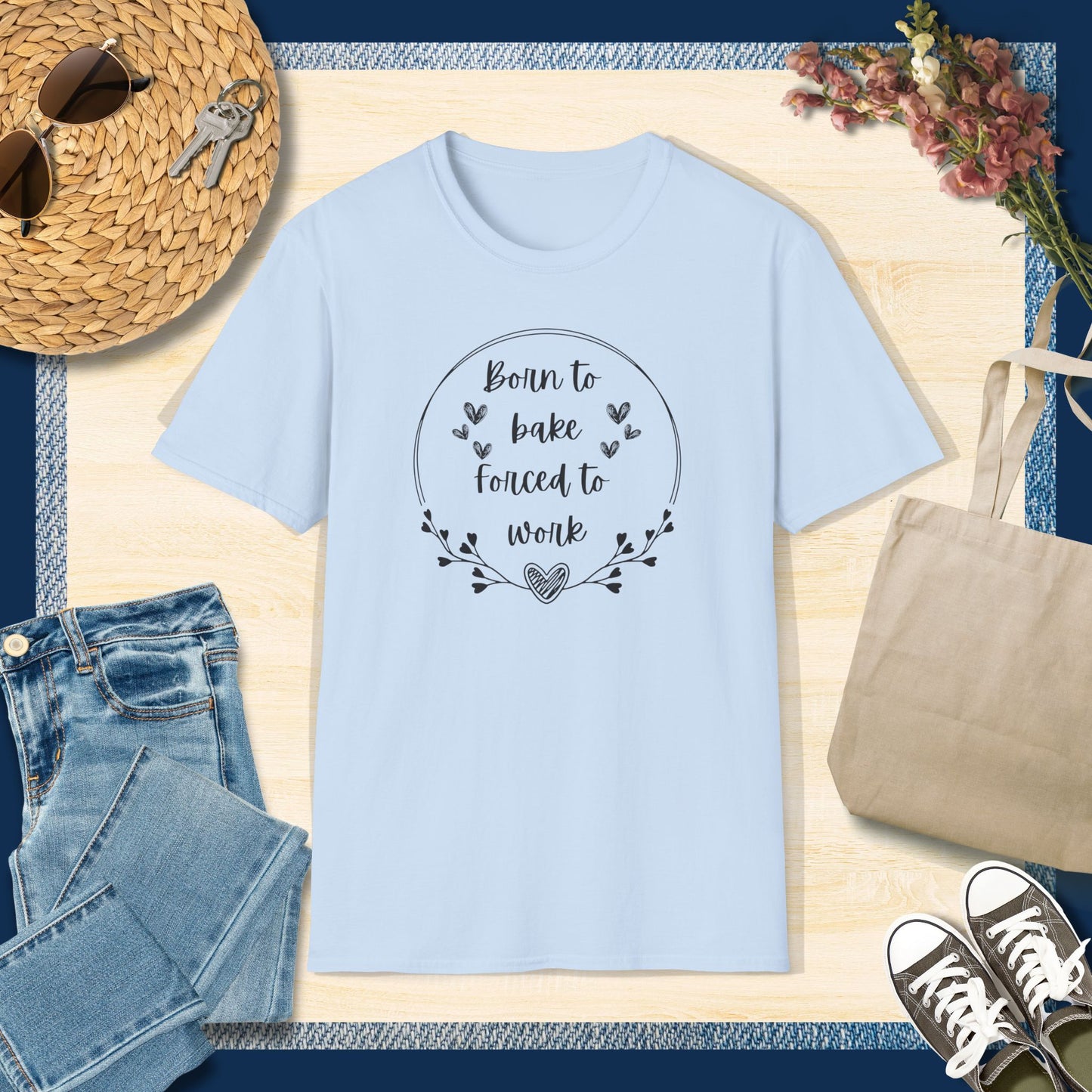 Born to bake Forced to work T-Shirt