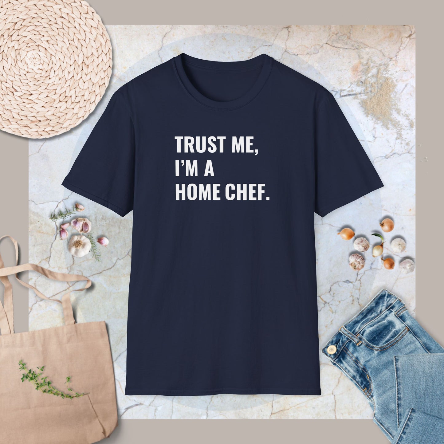 Trust me, I'm a home chef T-Shirt