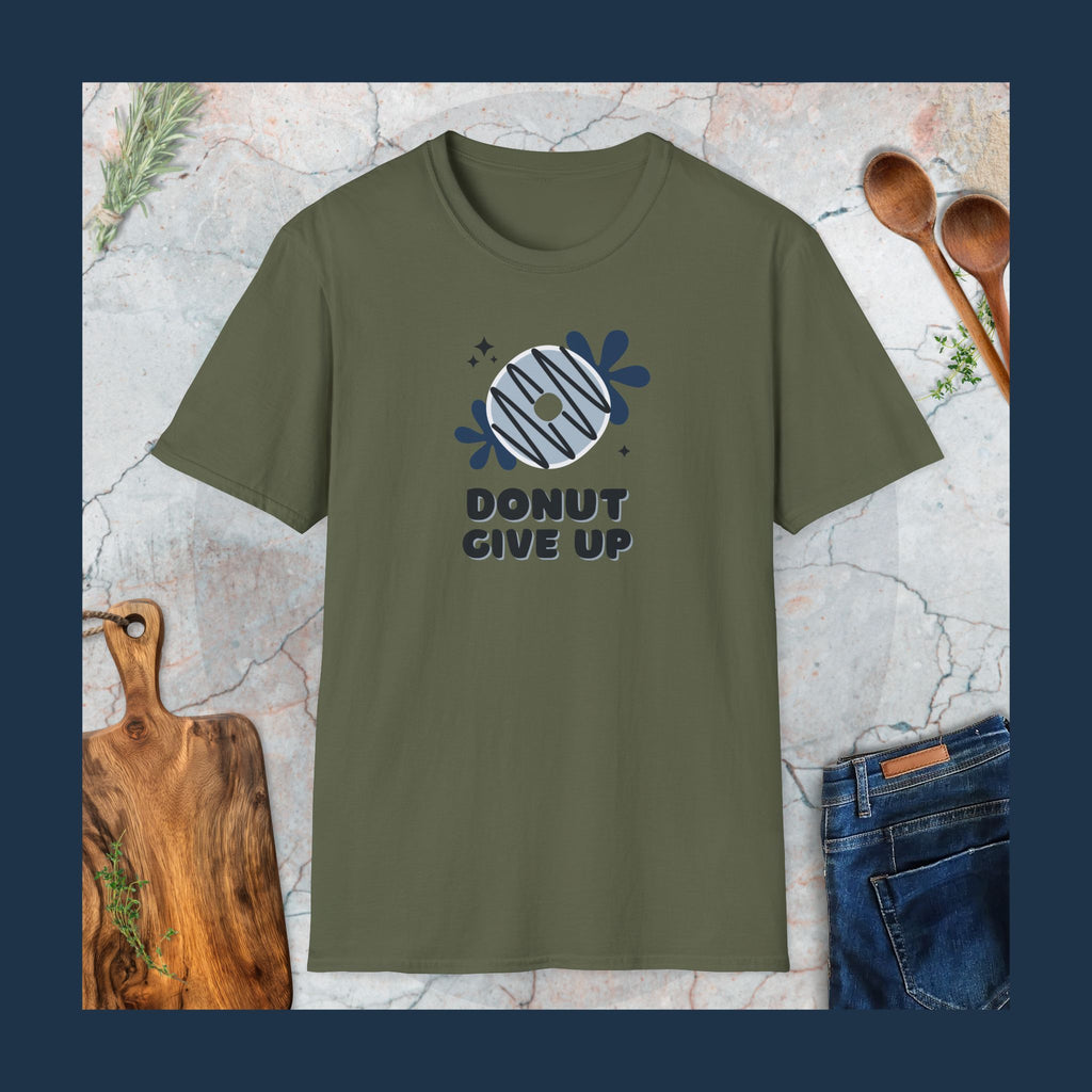 Donut give up T-Shirt