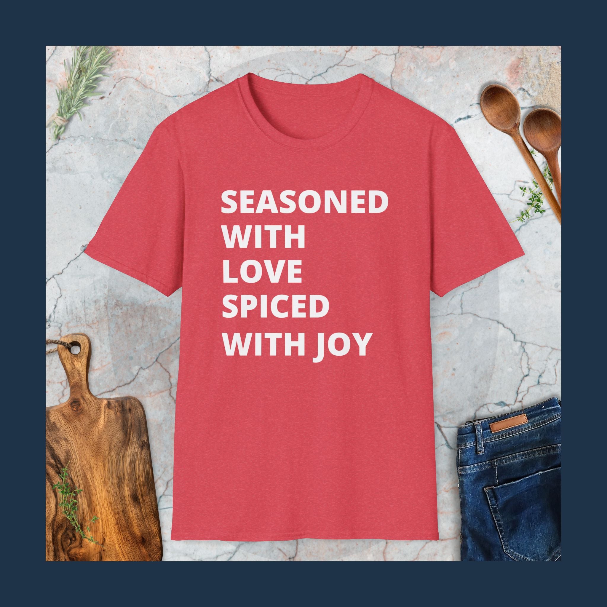 Seasoned with love T-Shirt