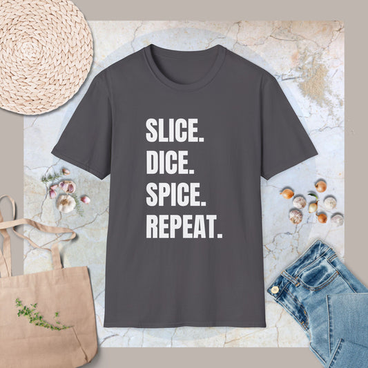 Slice,dice,spice,repeat T-Shirt