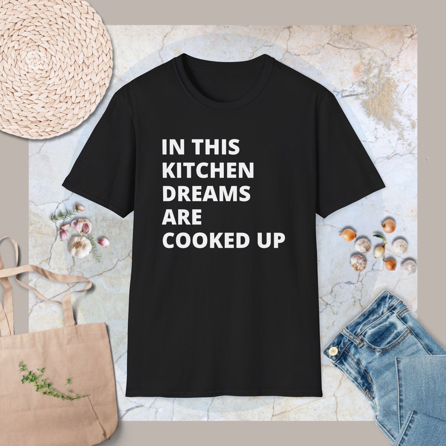 In this kitchen dreams are cooked up T-Shirt