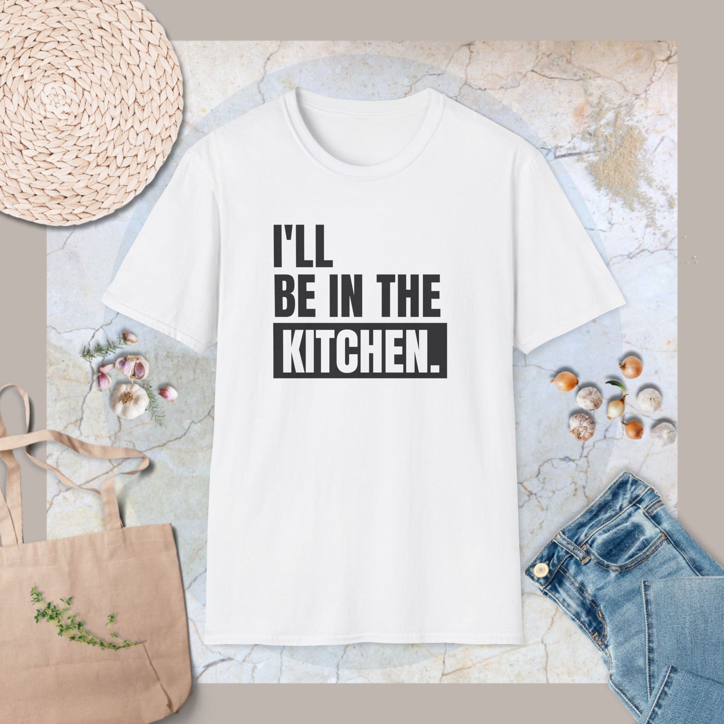 I'll be in the kitchen T-Shirt