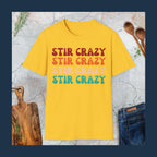 Stir crazy T-Shirt