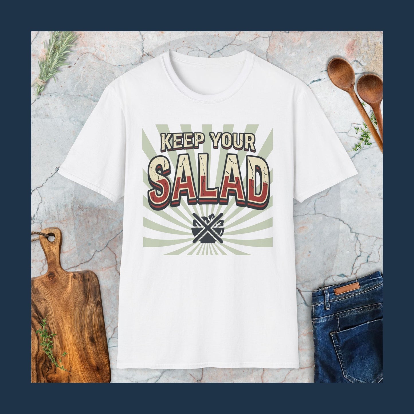 Keep Your Salad T-Shirt