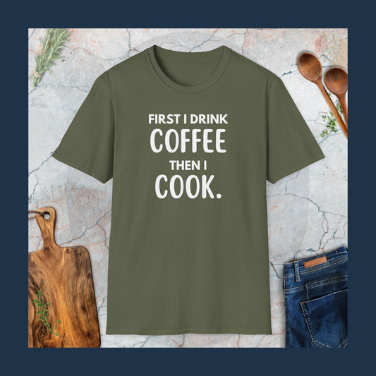 First I drink coffee T-Shirt