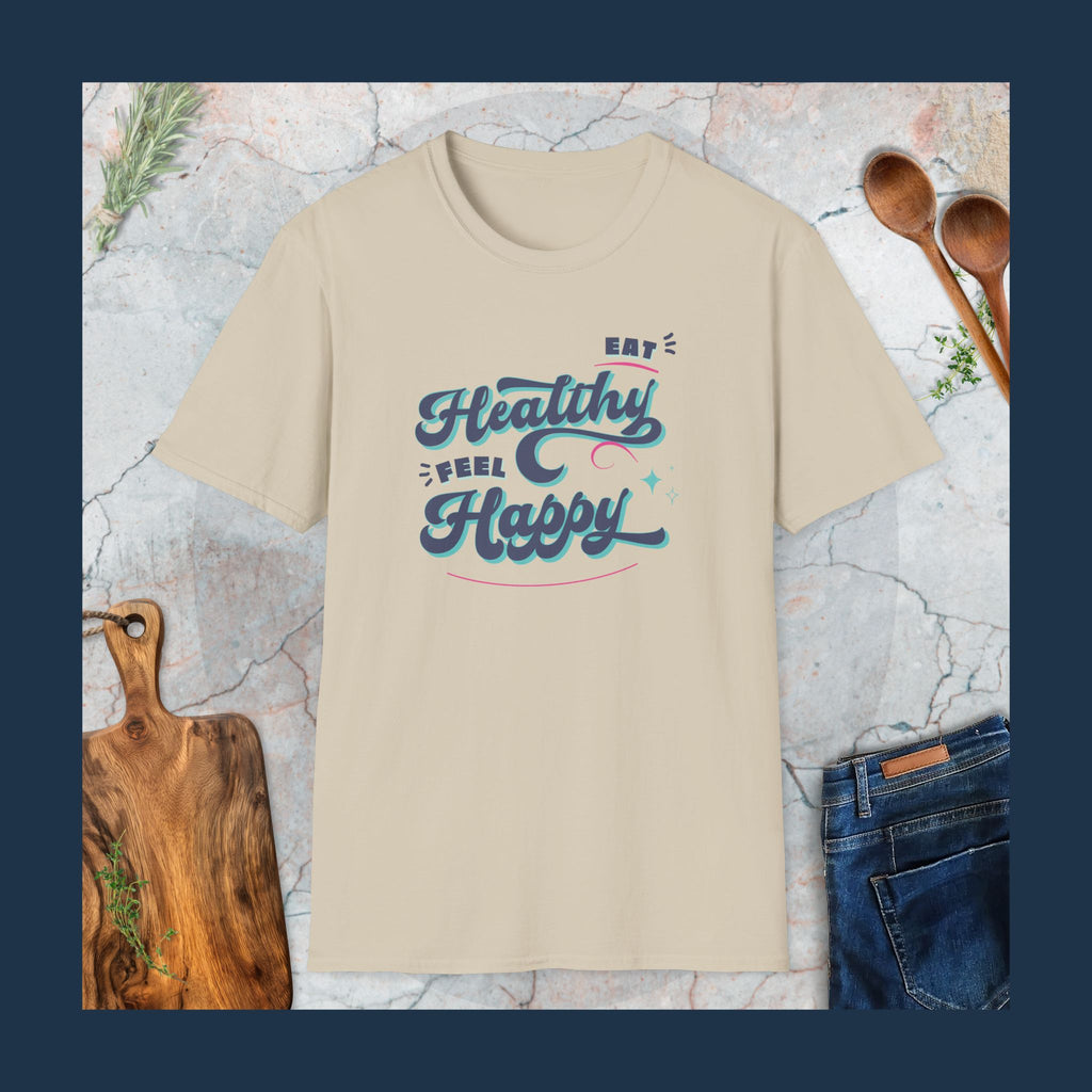 Eat healthy Feel happy T-Shirt