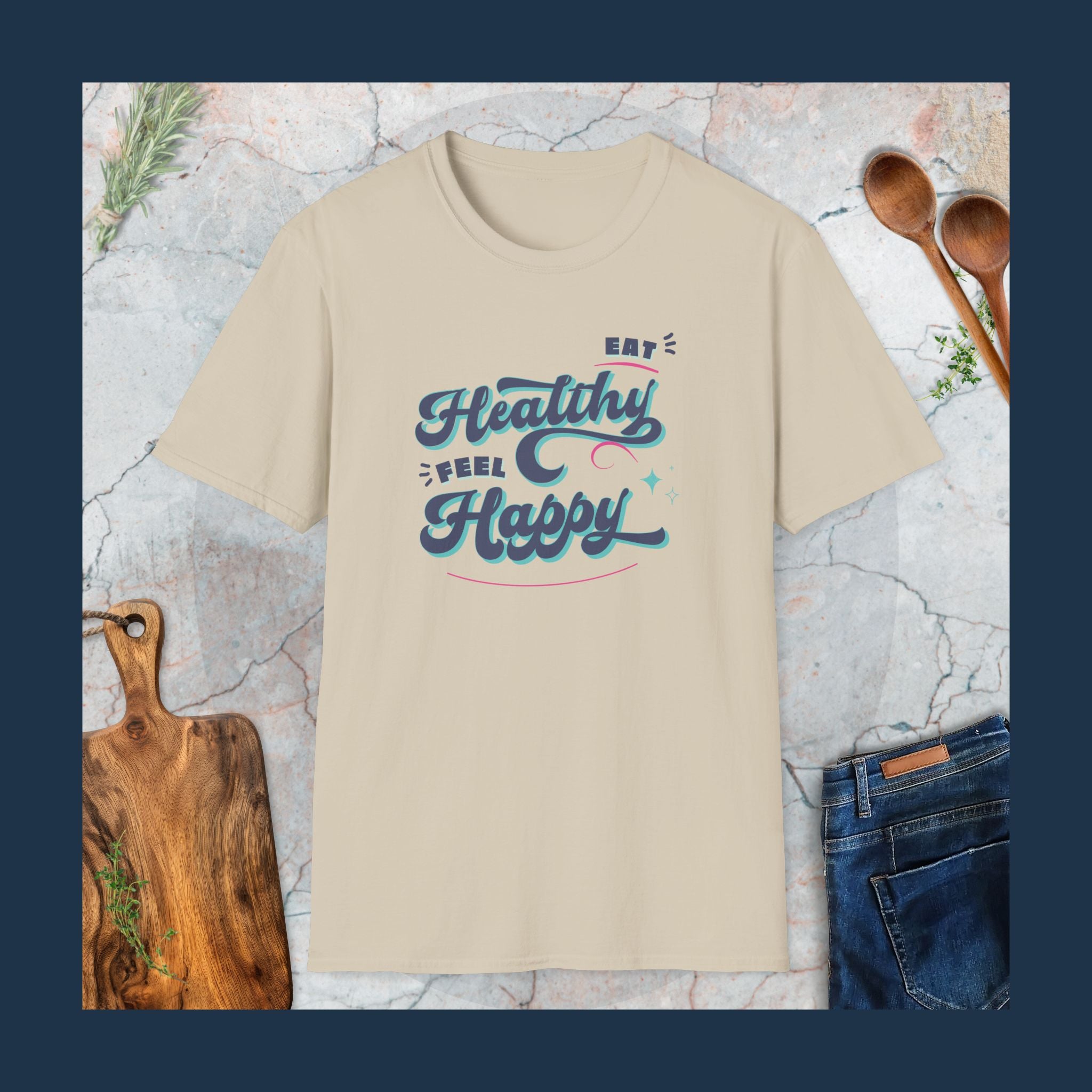 Eat healthy Feel happy T-Shirt