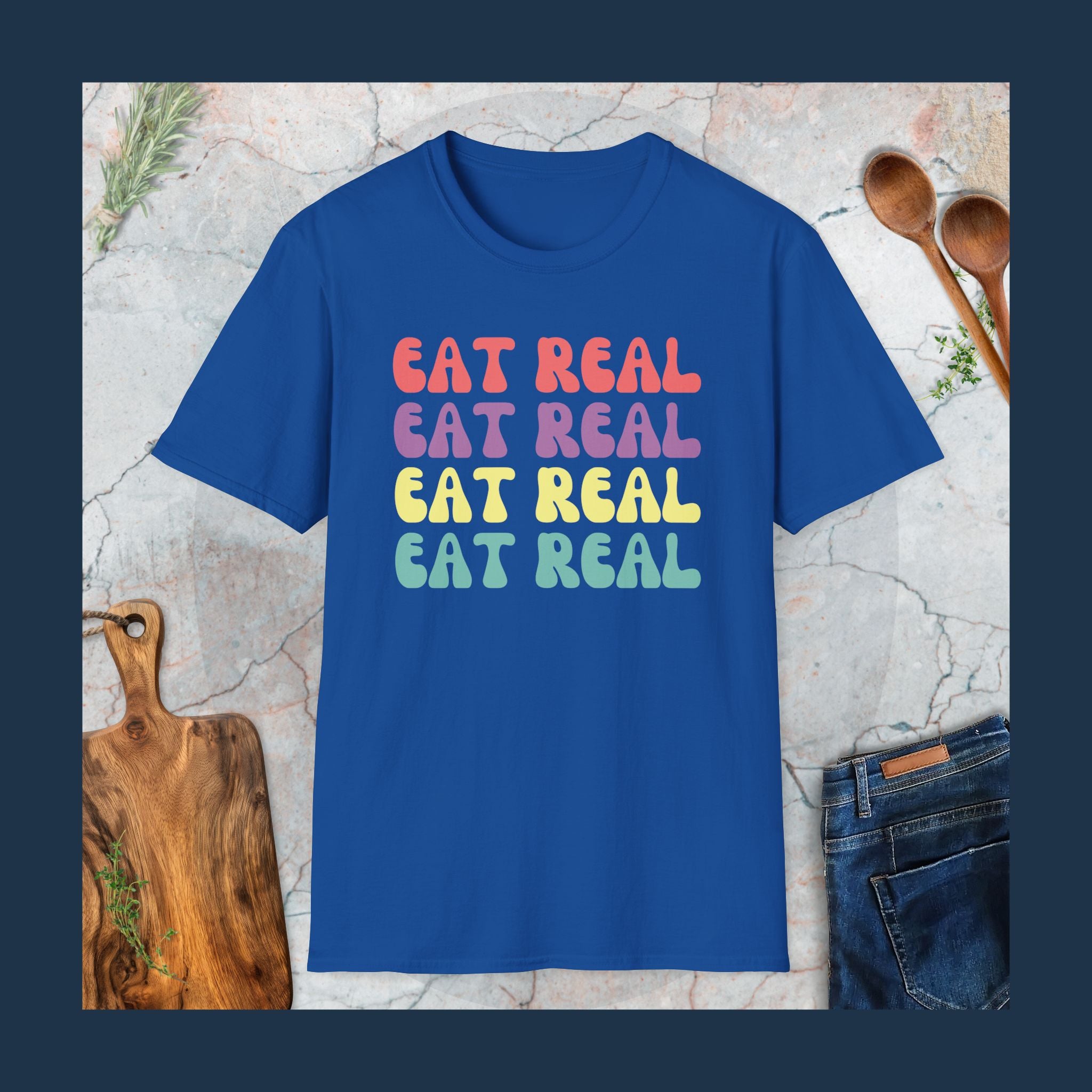 Eat real T-Shirt