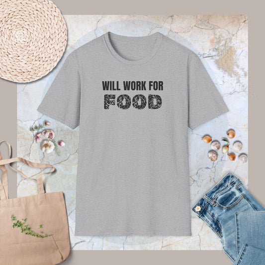 Will work for food T-Shirt