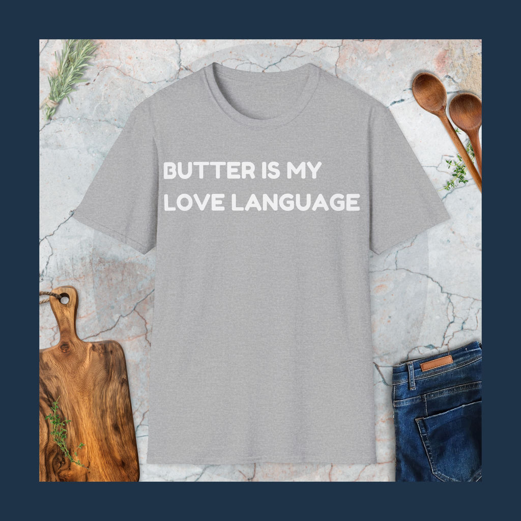 Butter is my love language T-Shirt