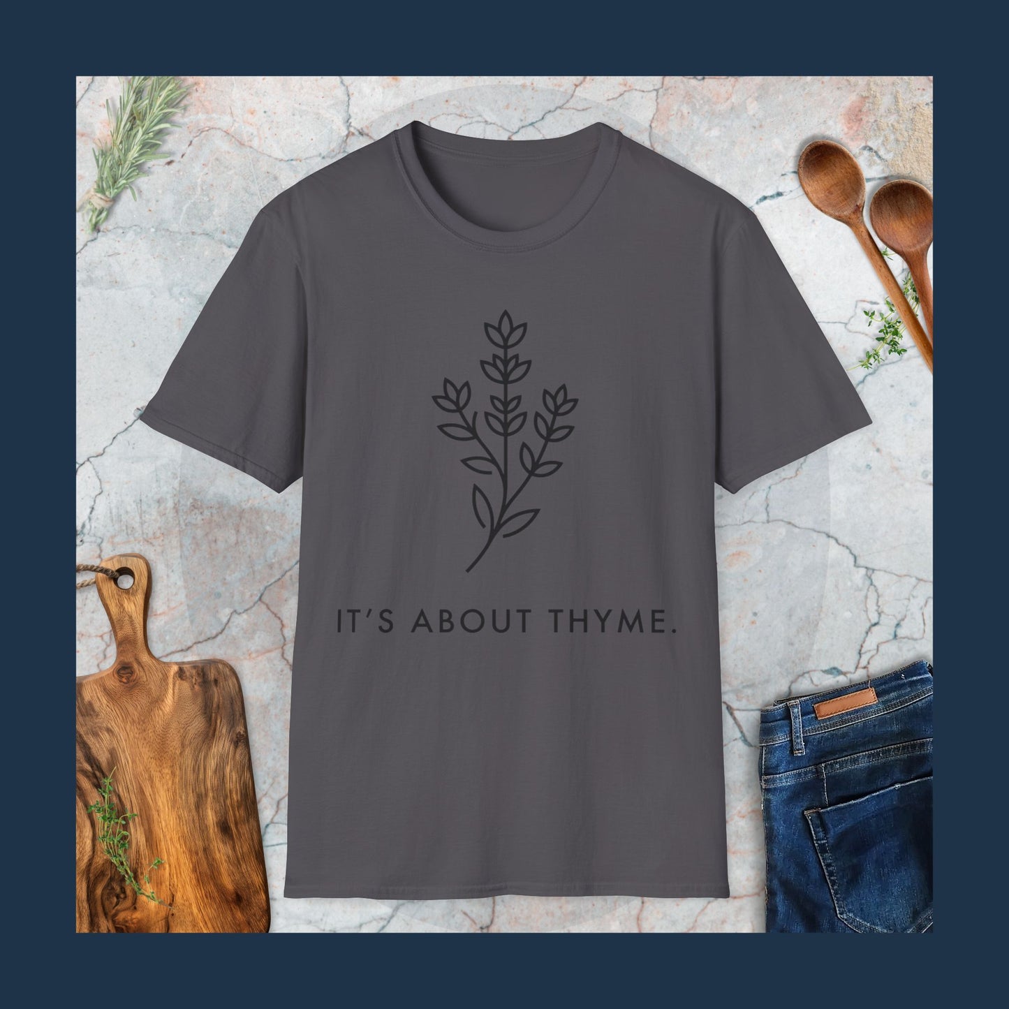 It's About Thyme T-Shirt
