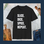 Slice,dice,spice,repeat T-Shirt