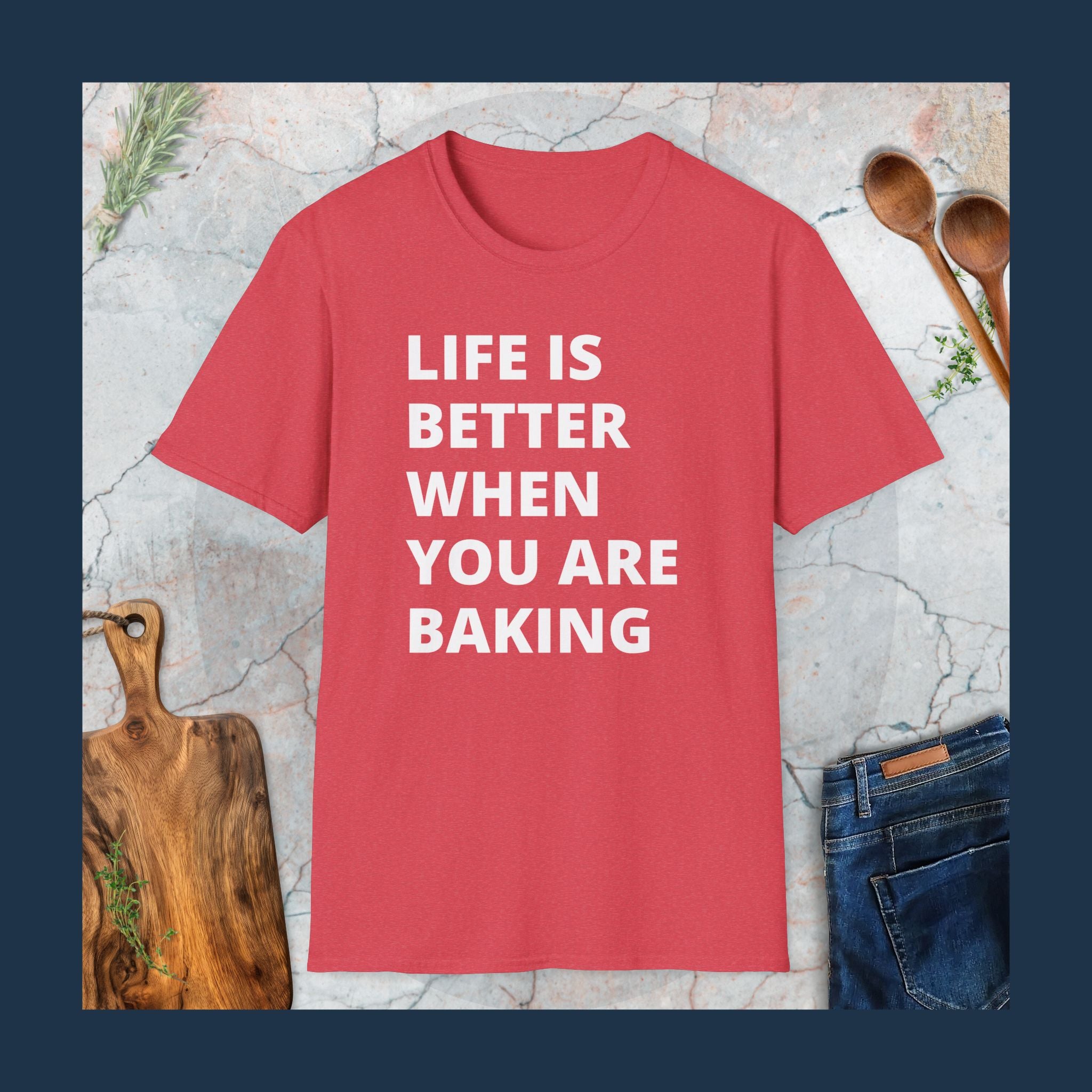 Life is better when you are baking T-Shirt