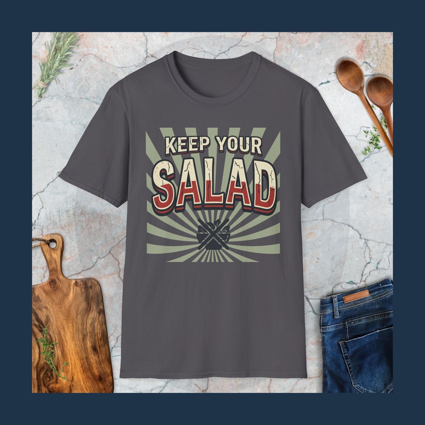 Keep Your Salad T-Shirt