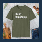 Can't. I'm cooking T-Shirt
