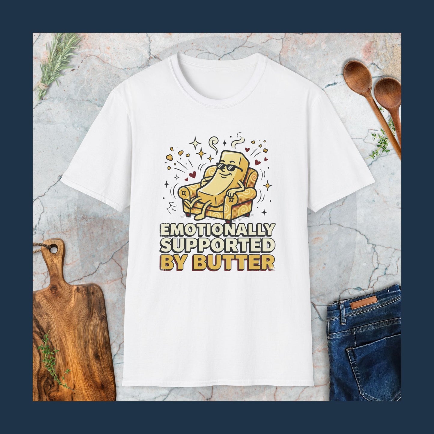 Emotionally Supported By Butter T-Shirt