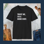 Trust me, I'm a home chef T-Shirt
