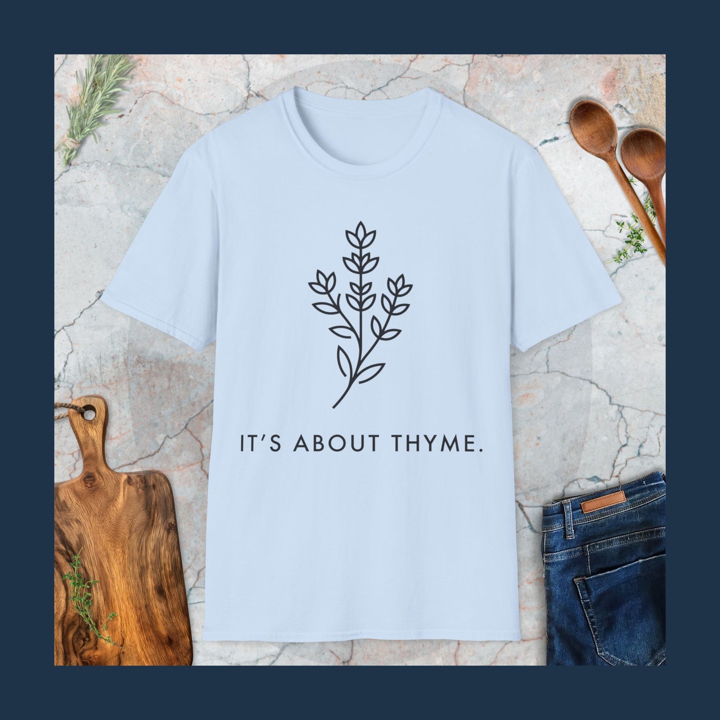 It's About Thyme T-Shirt