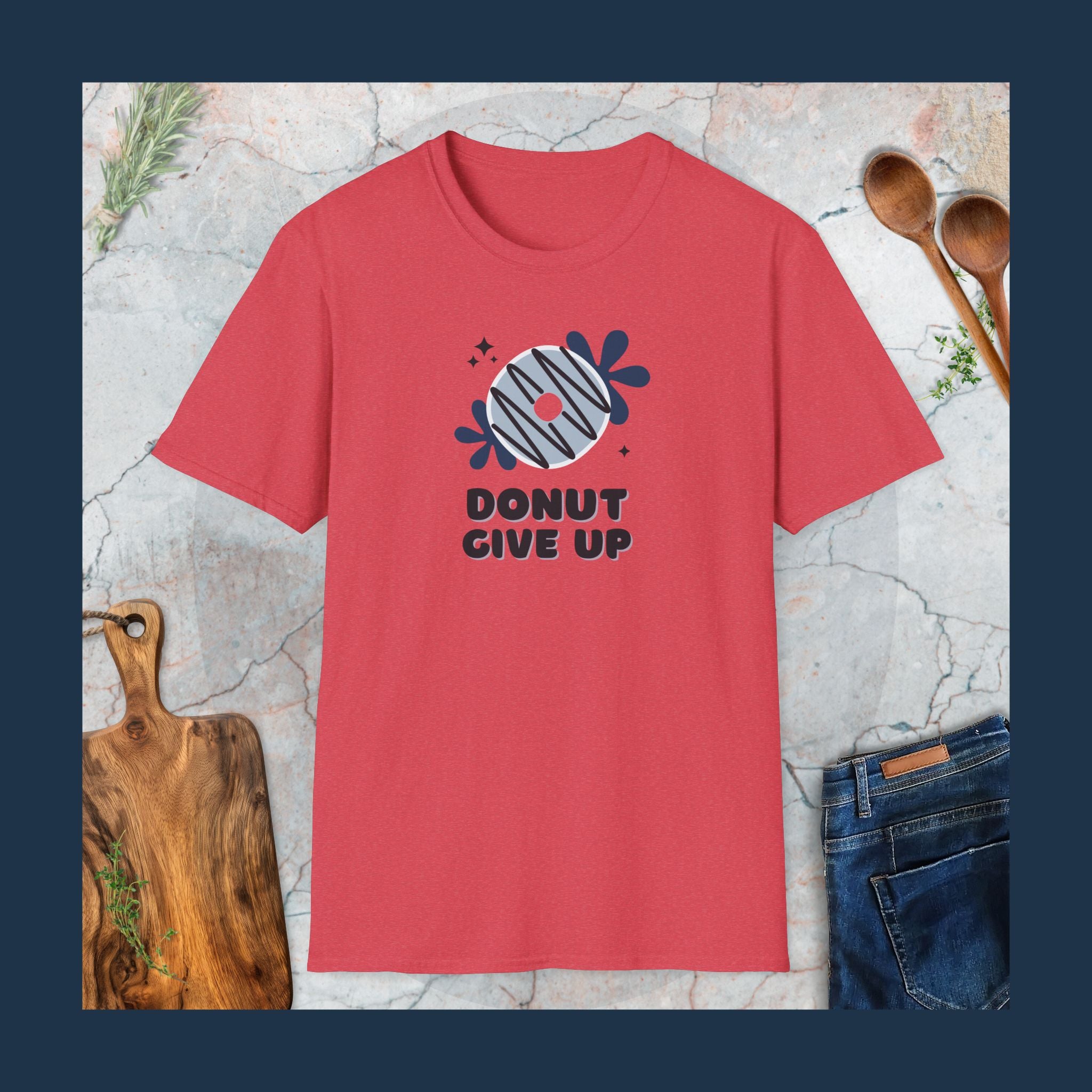 Donut give up T-Shirt