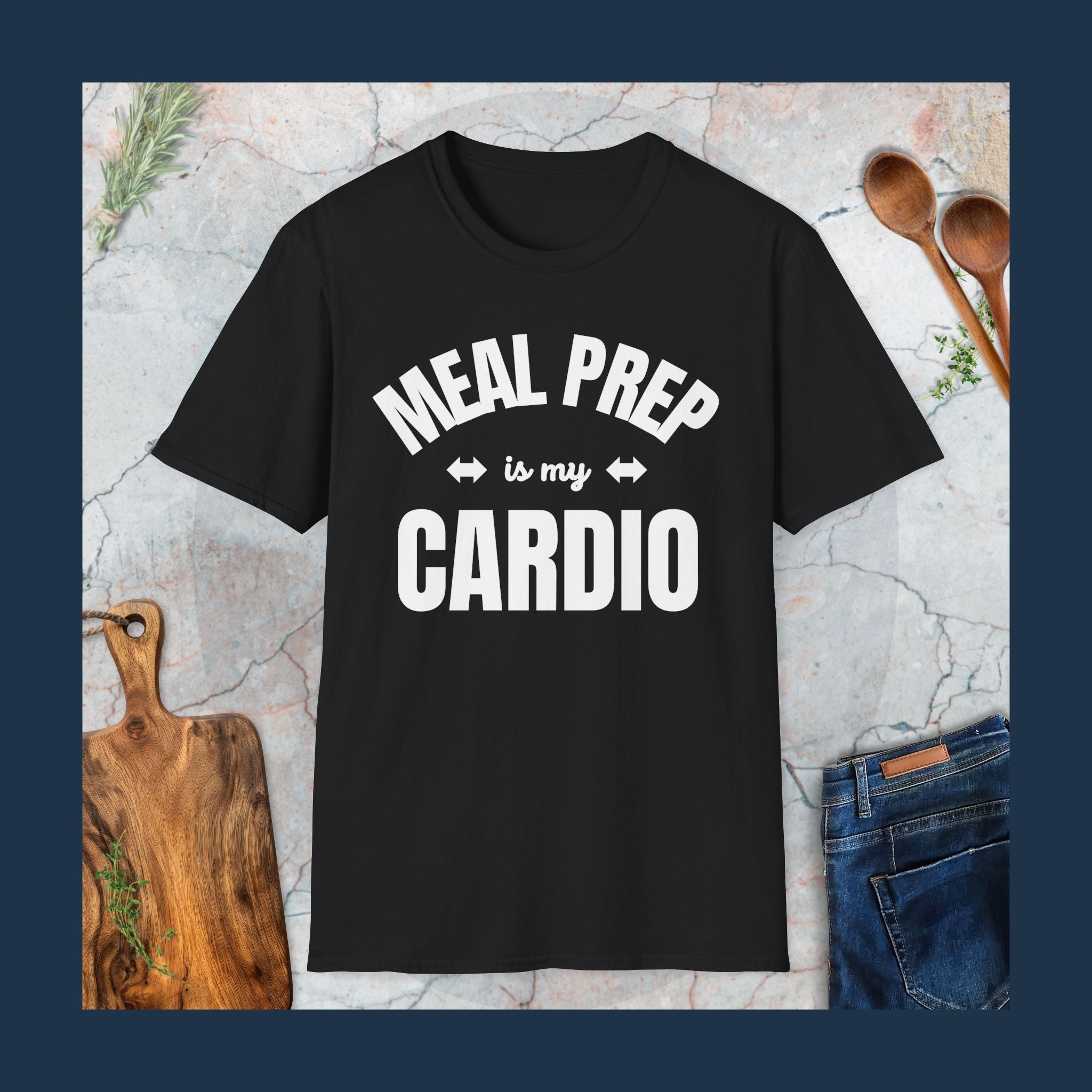 Meal prep is my cardio T-Shirt
