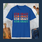 Stir crazy T-Shirt