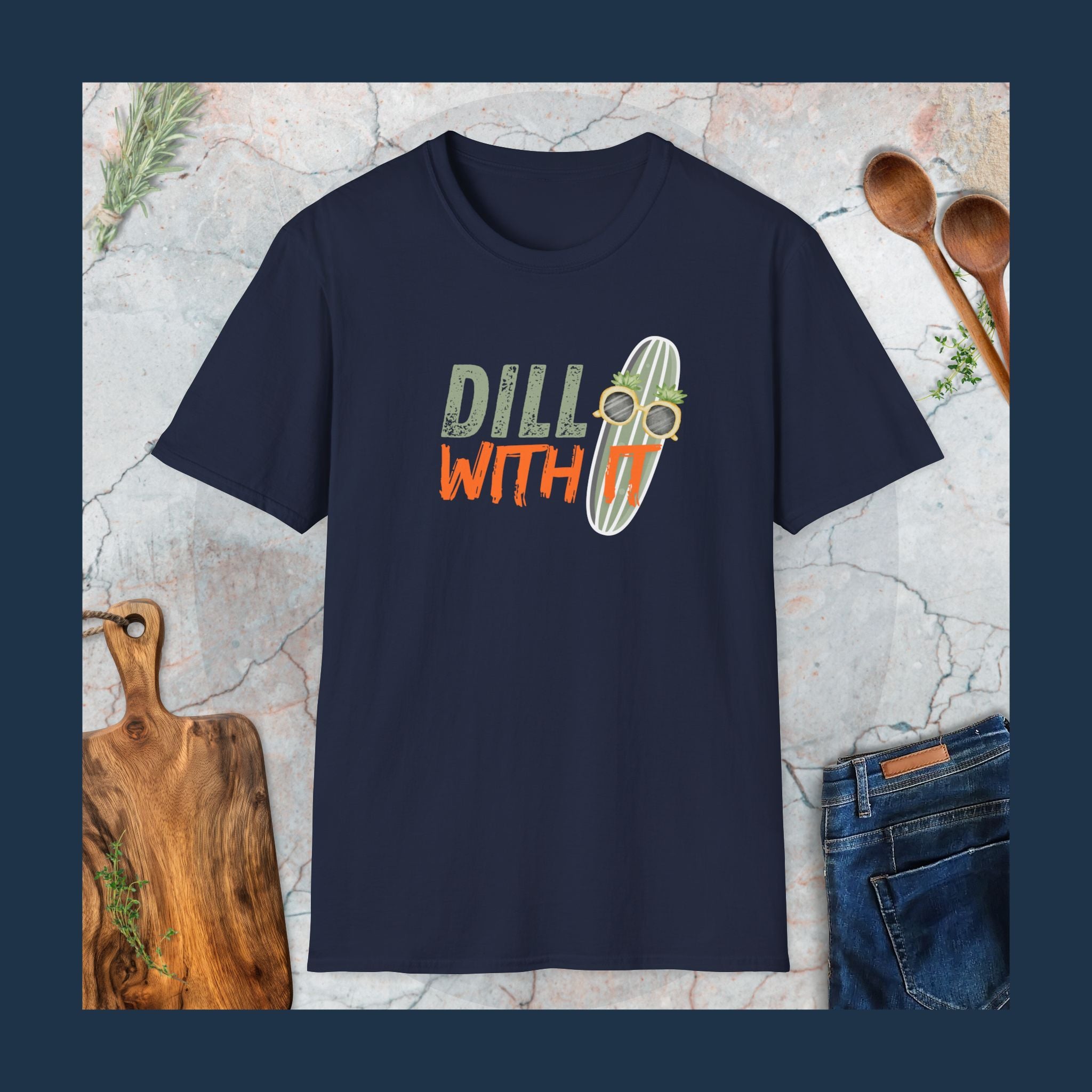 Dill with it T-Shirt
