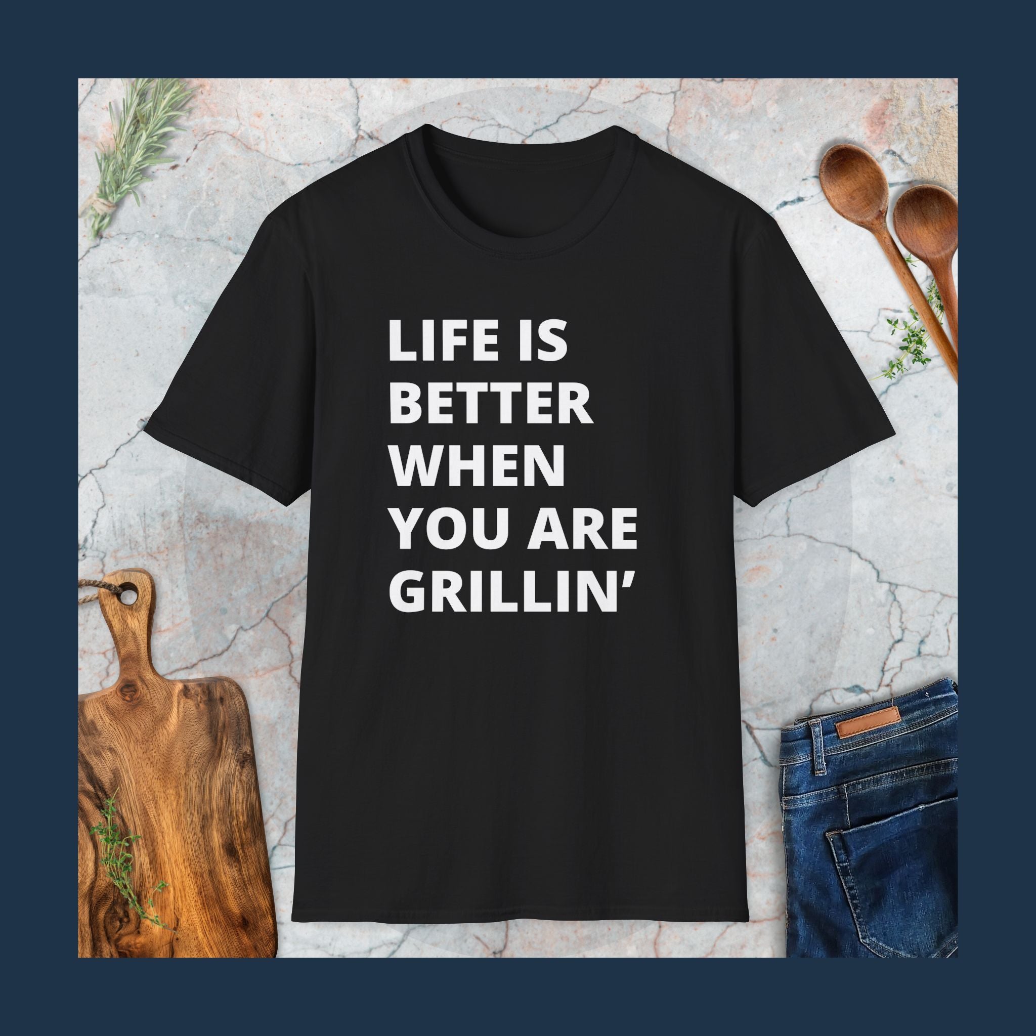 Life is better when you are grillin' T-Shirt