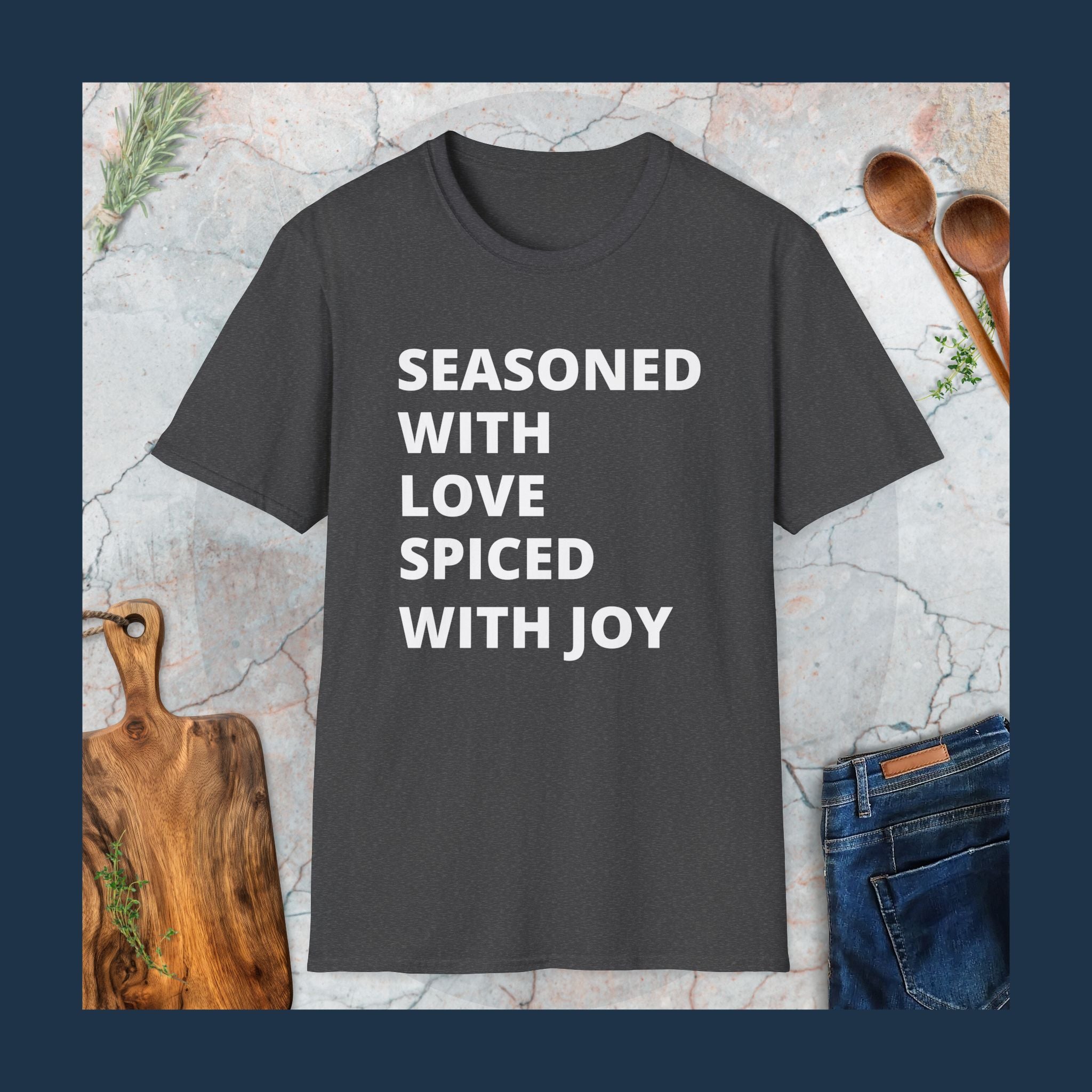 Seasoned with love T-Shirt