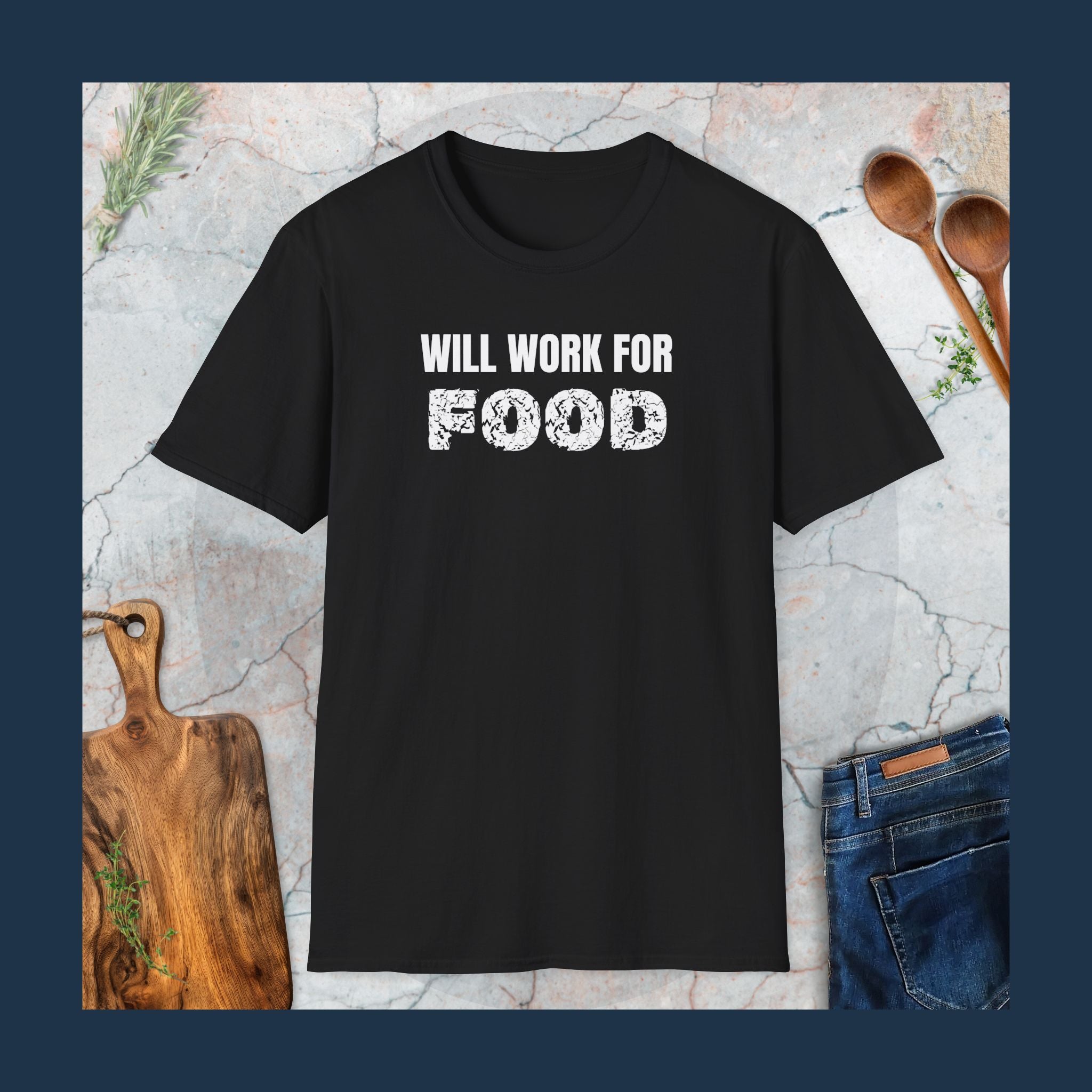 Will work for food T-Shirt