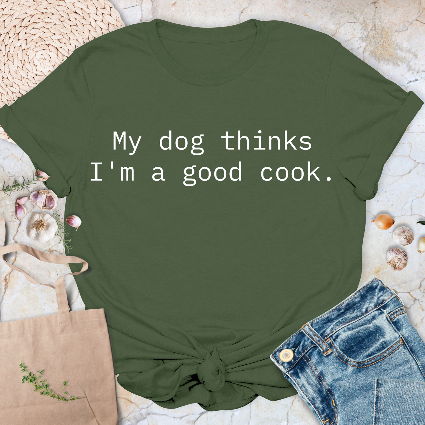 My dog thinks I'm a good cook T-Shirt