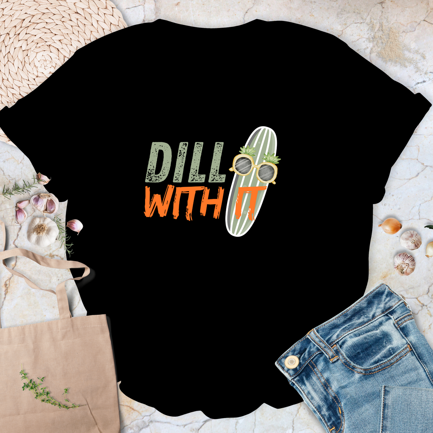 Dill with it T-Shirt