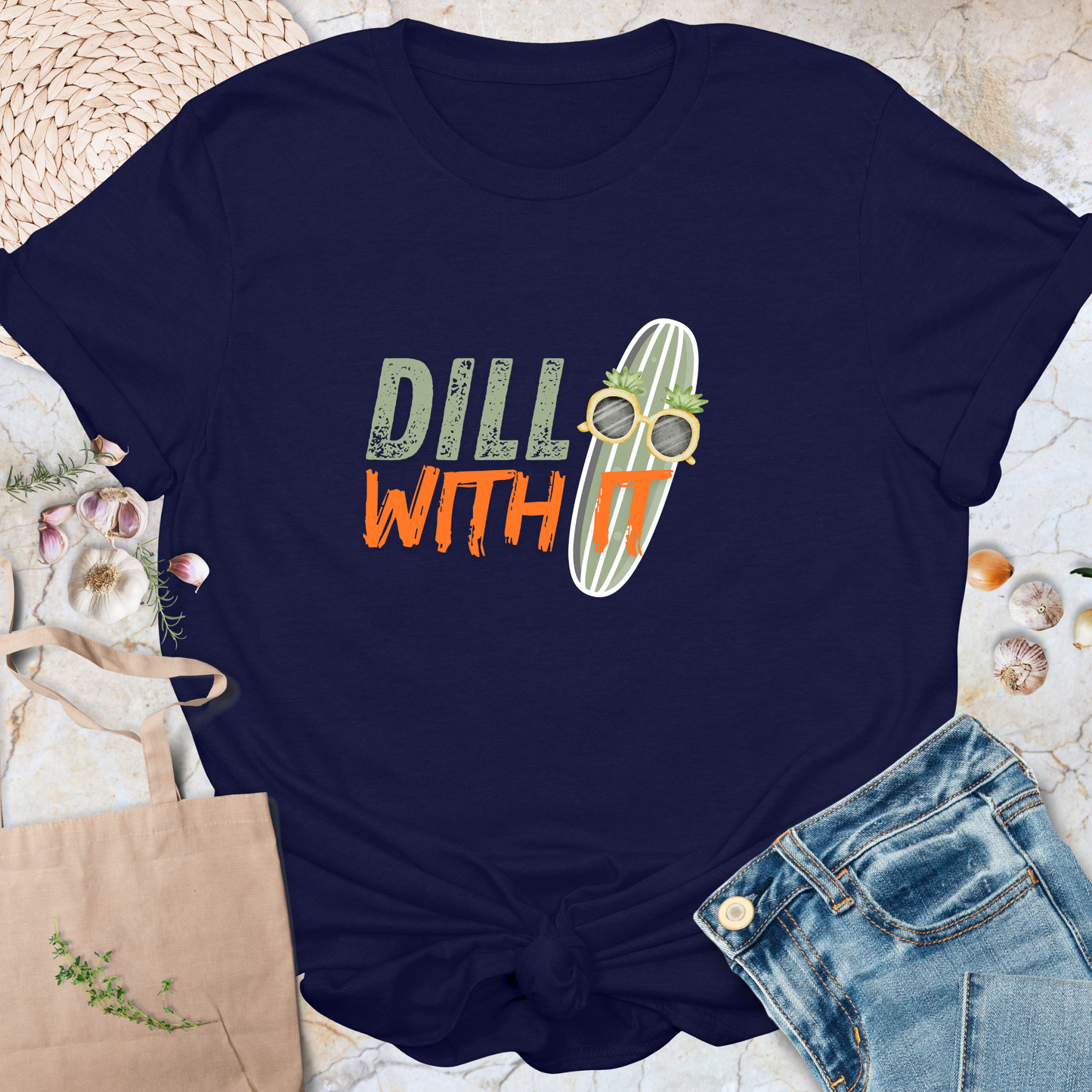 Dill with it T-Shirt