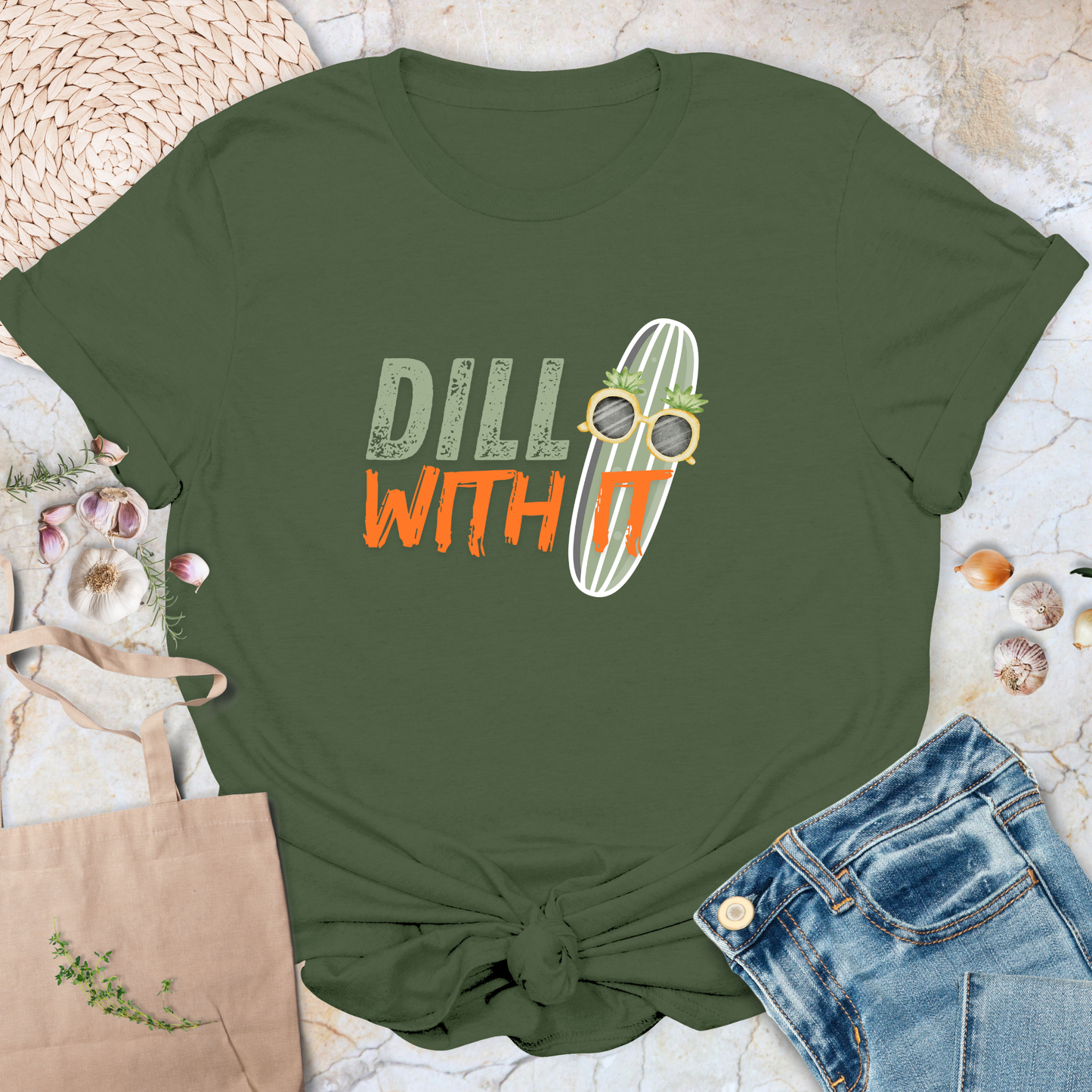 Dill with it T-Shirt