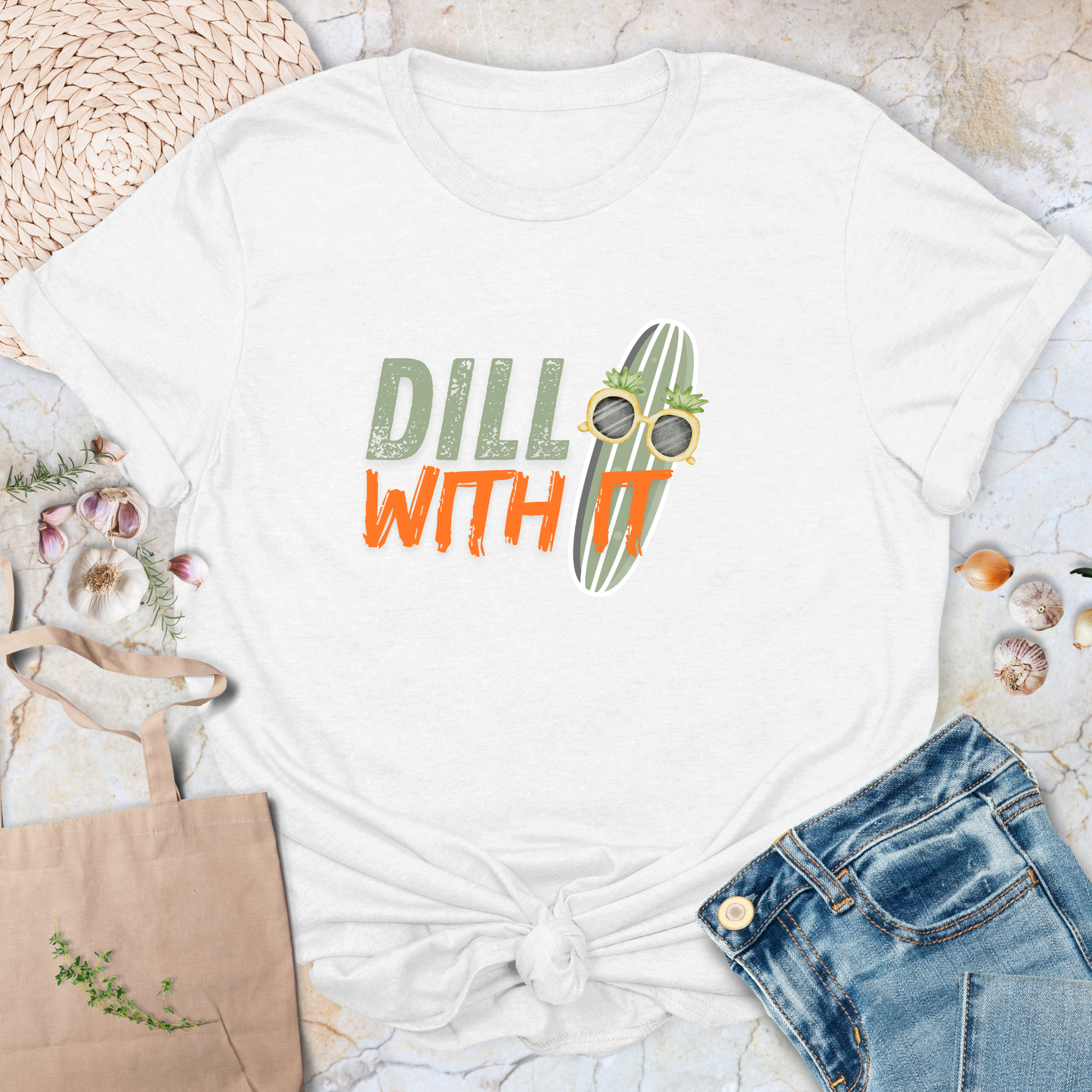 Dill with it T-Shirt