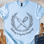 Baking Is My Love Language T-Shirt
