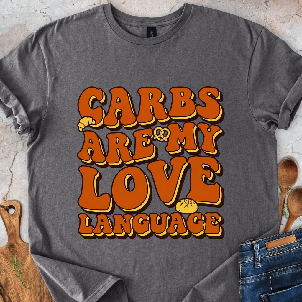 Carbs Are My Love Language T-Shirt