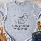 Slow Cooked Well Lived T-Shirt