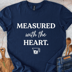 Measured with the heart T-Shirt