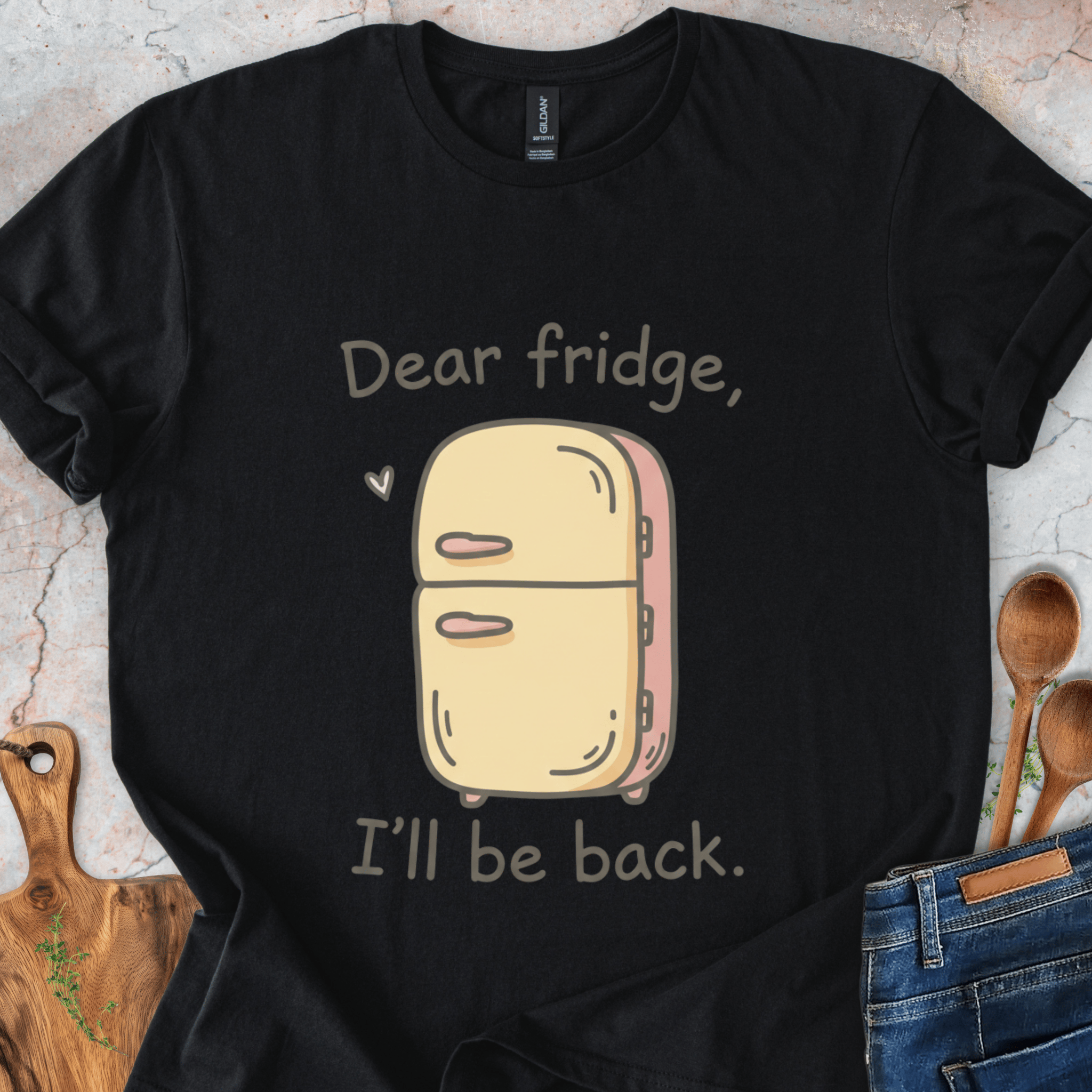 Dear fridge, I'll be back T-Shirt