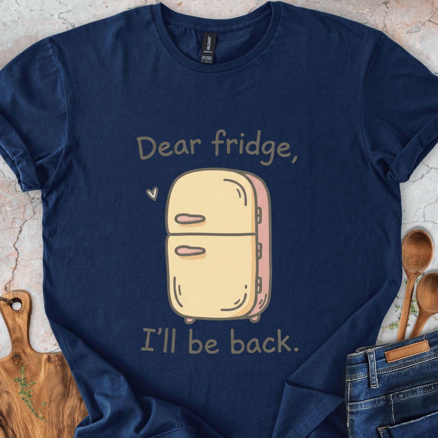 Dear fridge, I'll be back T-Shirt