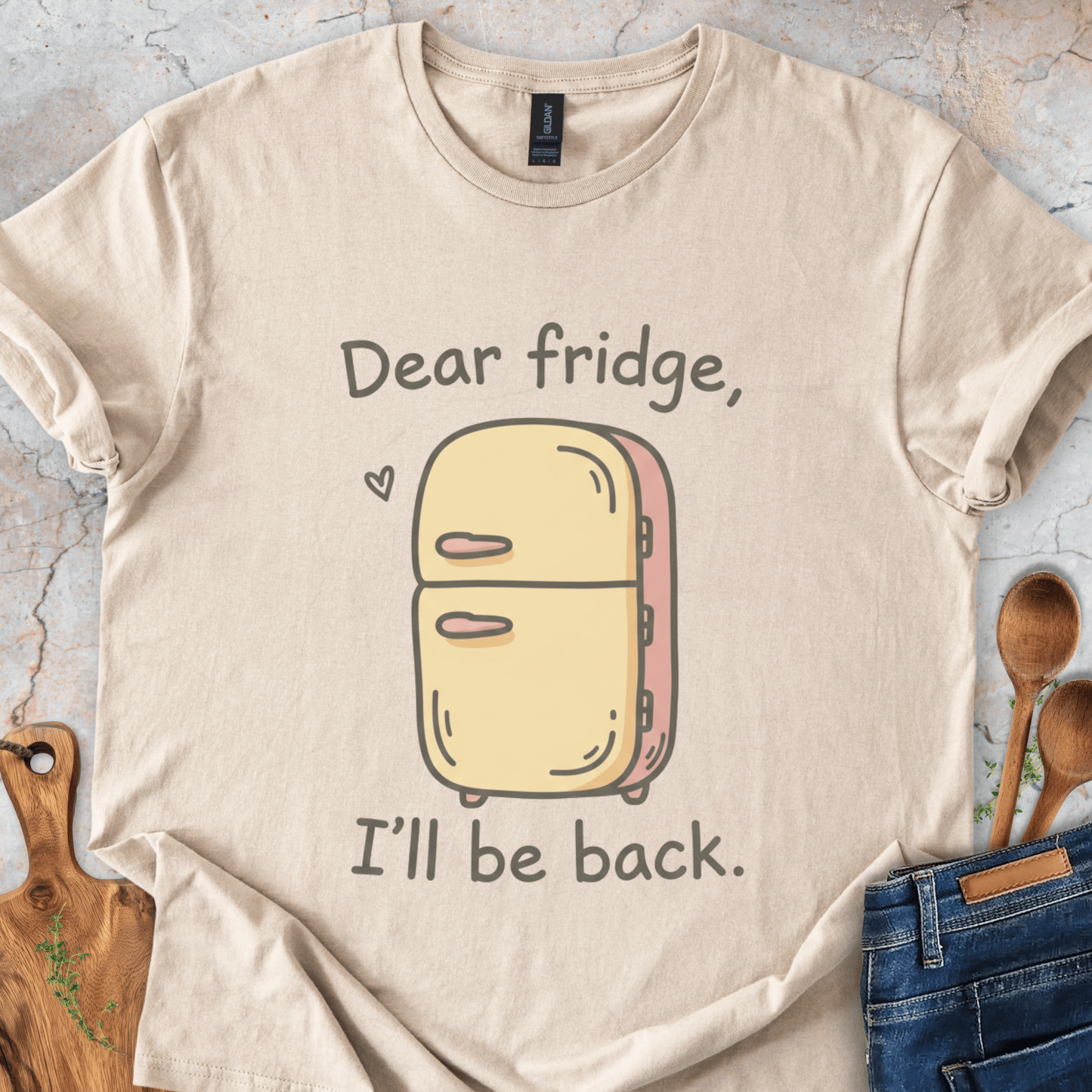Dear fridge, I'll be back T-Shirt