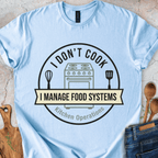 I Manage Food Systems T-Shirt