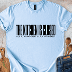 The Kitchen Is Closed T-Shirt