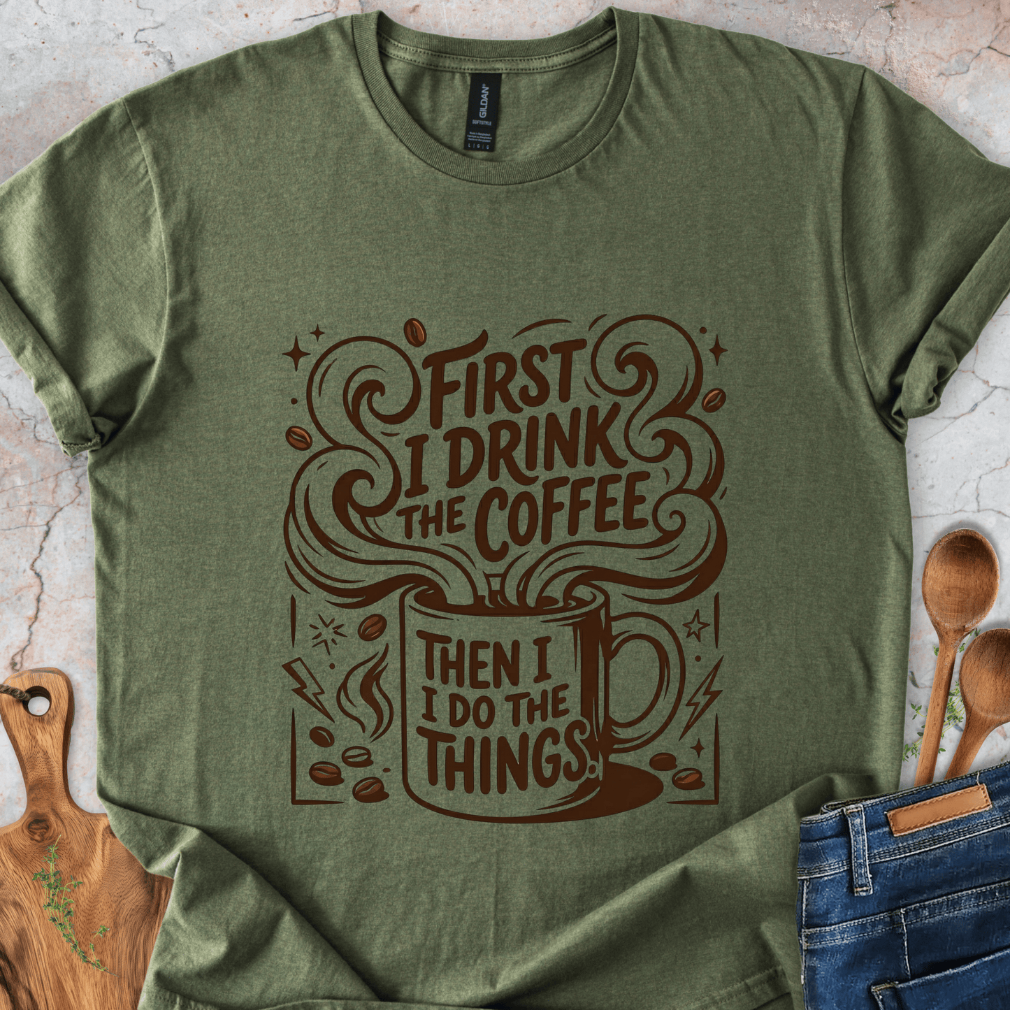 First I Drink The Coffee T-Shirt