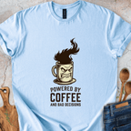 Powered By Coffee and Bad Decisions T-Shirt